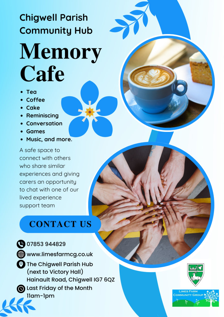 Chigwell Parish Community Hub Memory Cafe, last Friday of the month.