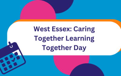 West Essex: Caring Together Learning Together Day